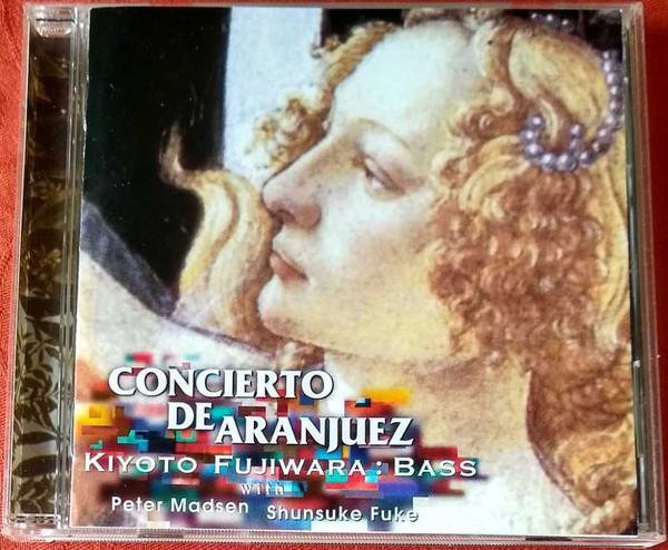 CD FUJIWARA NO KIYOTOSHI; FUKUIE SHUNS - Concerto of Aranjuez KICJ320 Electric Bird 1999 Japan Jazz Used
CD FUJIWARA NO KIYOTOSHI; FUKUIE SHUNS - Concerto of Aranjuez KICJ320 Electric Bird 1999 Japan Jazz Used