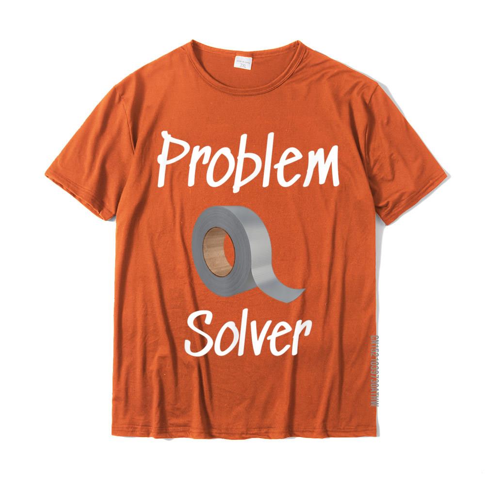 Problem Solver Funny Duct Tape For Dad Handyman Father TShirt Cotton Tops T Shirt Fashion Student Top TShirts Summer 4XL
Problem Solver Funny Duct Tape For Dad Handyman Father TShirt Cotton Tops T Shirt Fashion Student Top TShirts Summer 4XL