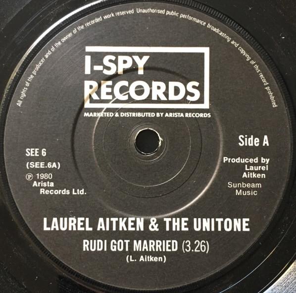 7inch Record LAUREL AITKEN & THE UNITONE - Rudi Got Married SEE6 I-Spy Records 1980 UK Reggae, Ska & Dub Used
7inch Record LAUREL AITKEN & THE UNITONE - Rudi Got Married SEE6 I-Spy Records 1980 UK Reggae, Ska & Dub Used