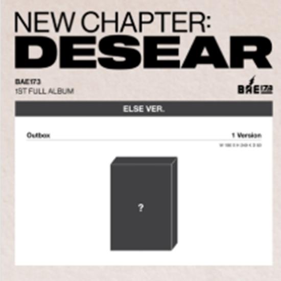 BAE173 - 1st - NEW CHAPTER : DESEAR (ELSE ver.) - Release 2025-10-23 0
BAE173 - 1st - NEW CHAPTER : DESEAR (ELSE ver.) - Release 2025-10-23 0