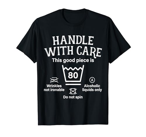 Handle With Care 80th Birthday Eight T-Shirt
Handle With Care 80th Birthday Eight T-Shirt