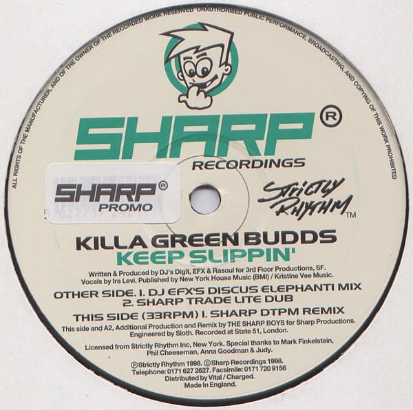 12inch Record KILLA GREEN BUDDS - Keep Slippin SHARP011 Sharp Recording 1998 UK Dance & Electronica Used
12inch Record KILLA GREEN BUDDS - Keep Slippin SHARP011 Sharp Recording 1998 UK Dance & Electronica Used