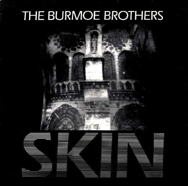 12inch Record BURMOE BROTHERS - Skin WBY121 Wide Blue Yonde 1985 UK Dance & Electronica Used
12inch Record BURMOE BROTHERS - Skin WBY121 Wide Blue Yonde 1985 UK Dance & Electronica Used