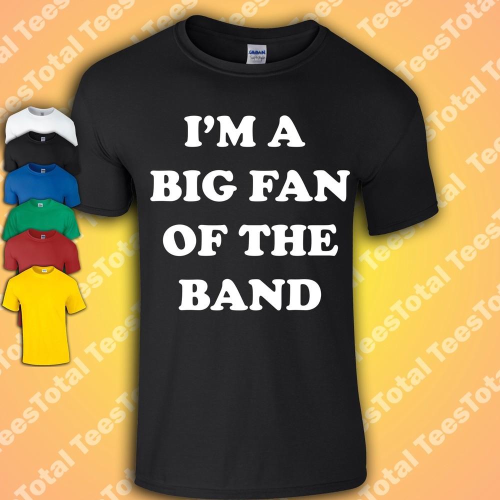I m A Big Fan Of The Band T-Shirt | Funny | Hipster | Meme | 4XL
I m A Big Fan Of The Band T-Shirt | Funny | Hipster | Meme | 4XL