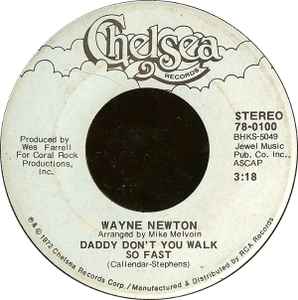 7inch Record WAYNE NEWTON - Daddy Don t You Walk So Fast / Echo 780100 Chelsea Records 1972 US Pop Used
7inch Record WAYNE NEWTON - Daddy Don t You Walk So Fast / Echo 780100 Chelsea Records 1972 US Pop Used