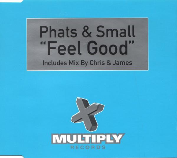 CD PHATS & SMALL - Feel Good CDMULTY54 Multiply Record 1999 UK Dance & Electronica Used
CD PHATS & SMALL - Feel Good CDMULTY54 Multiply Record 1999 UK Dance & Electronica Used