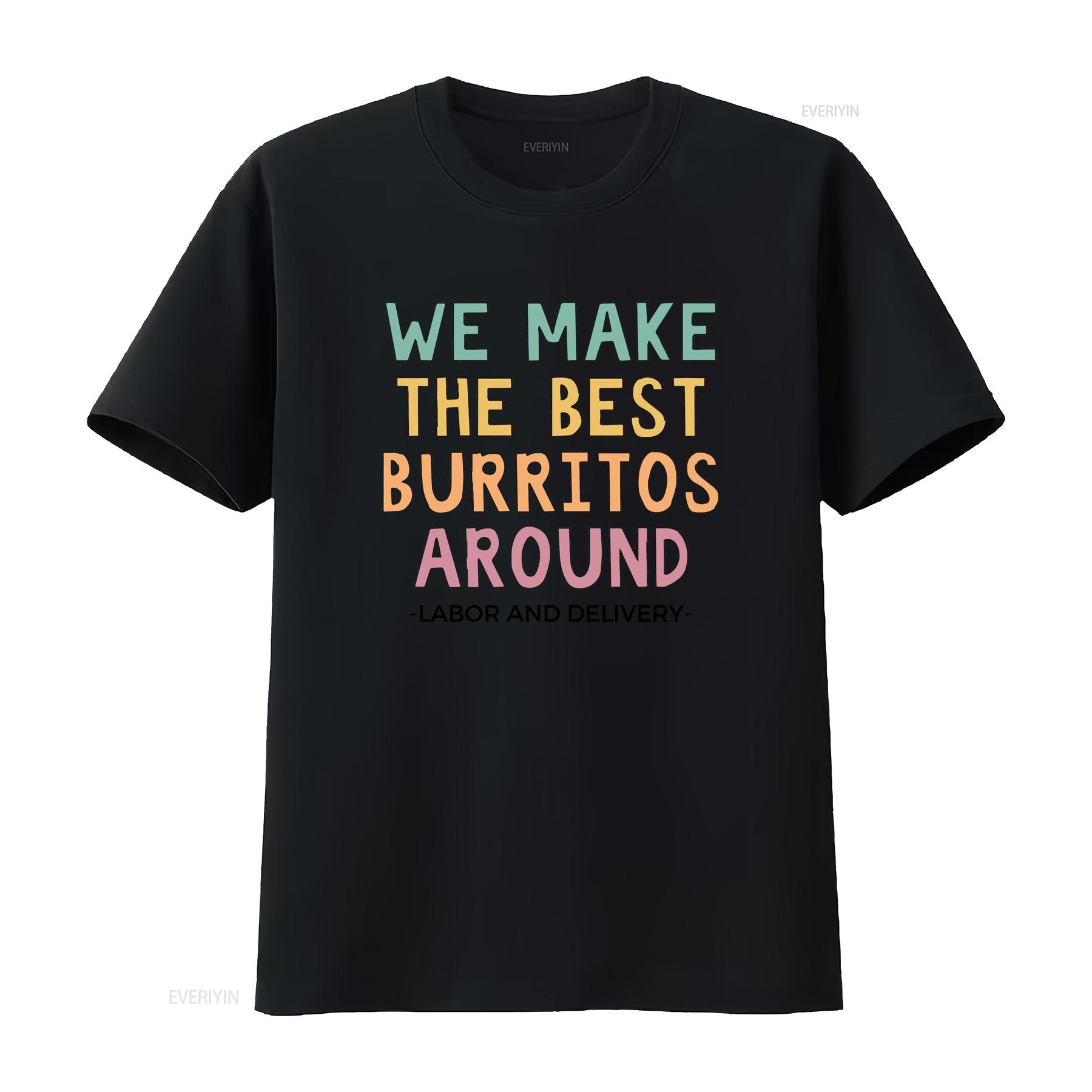 We Make The Best Burritos Around Labor and Delivery Nurse T Shirt L D Team Baby s vintage Washed Casual streetwear Stretched 4XL
We Make The Best Burritos Around Labor and Delivery Nurse T Shirt L D Team Baby s vintage Washed Casual streetwear Stretched 4XL
