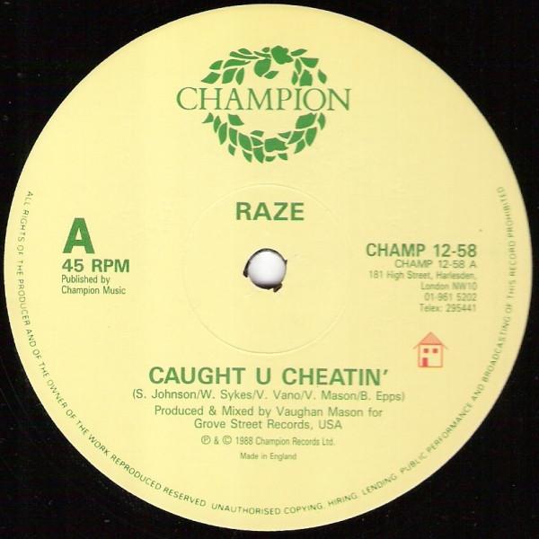 12inch Record RAZE - Caught U Cheatin CHAMP1258 CHAMPION 1988 UK Dance & Electronica Used
12inch Record RAZE - Caught U Cheatin CHAMP1258 CHAMPION 1988 UK Dance & Electronica Used