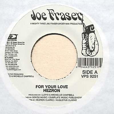 7inch Record HEZRON - For Your Love VPS9251 VP Records, Joe 2011 Jamaica Reggae, Ska & Dub Used
7inch Record HEZRON - For Your Love VPS9251 VP Records, Joe 2011 Jamaica Reggae, Ska & Dub Used