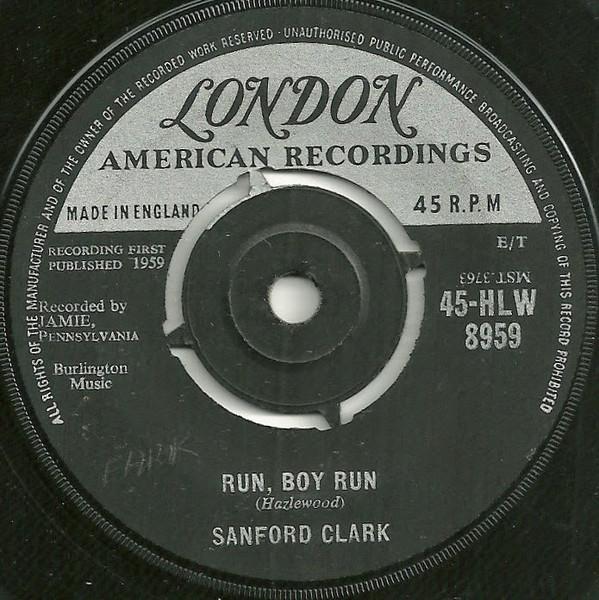 7inch Record SANFORD CLARK - Run, Boy Run 45HLW8959 London Records, 1959 UK Rock Used
7inch Record SANFORD CLARK - Run, Boy Run 45HLW8959 London Records, 1959 UK Rock Used