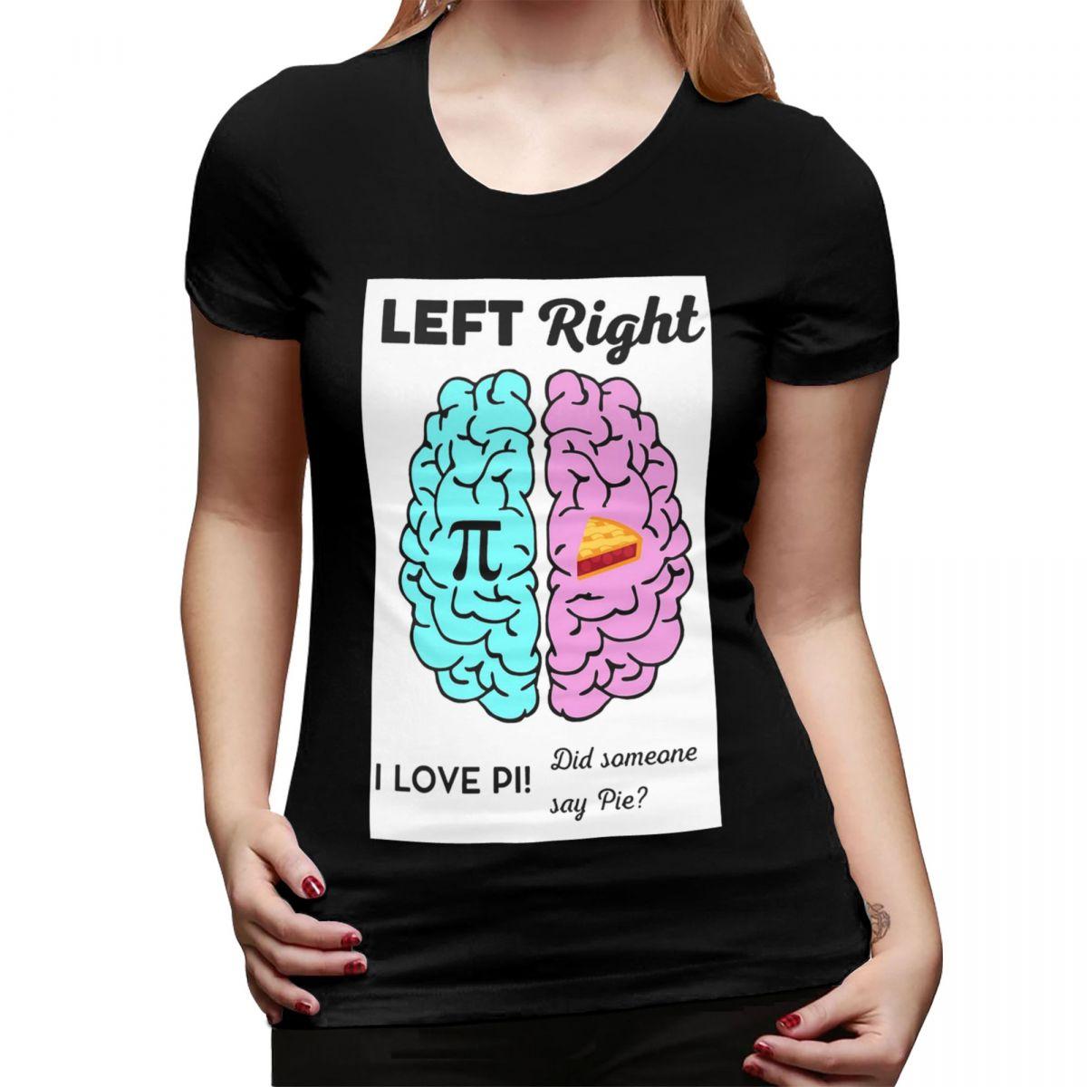 Left Right Brain Hemisphere Pi Pie Math Joke TShirt for Women Streetwear T Shirts Womens Tees Short Summer Clothes Tops 4XL
Left Right Brain Hemisphere Pi Pie Math Joke TShirt for Women Streetwear T Shirts Womens Tees Short Summer Clothes Tops 4XL
