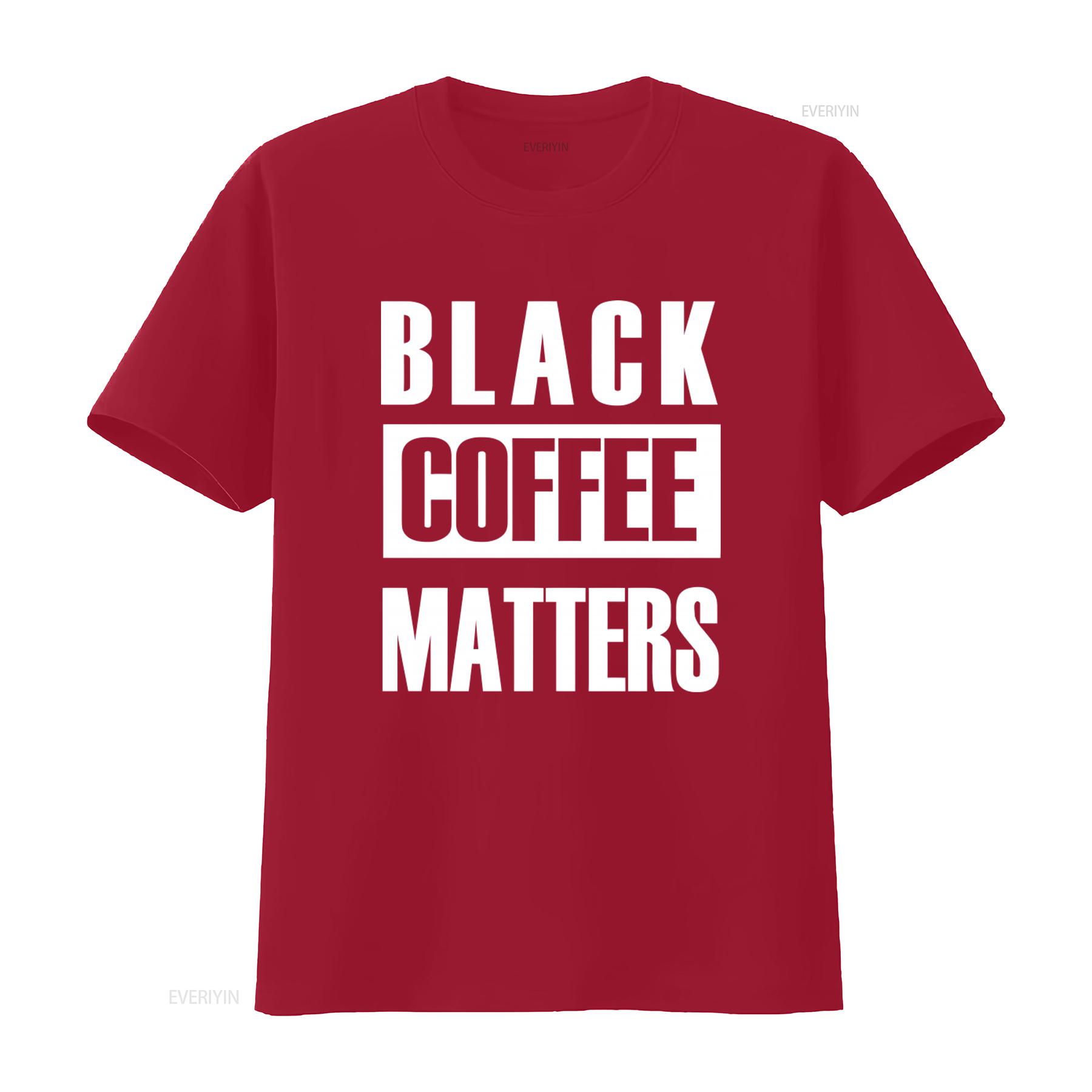 BLACK COFFEE MATTERS Stylish Political Statement T Shirt for Lovers vintage Washed Comfortable Soft Unisex designer clothes S
BLACK COFFEE MATTERS Stylish Political Statement T Shirt for Lovers vintage Washed Comfortable Soft Unisex designer clothes S