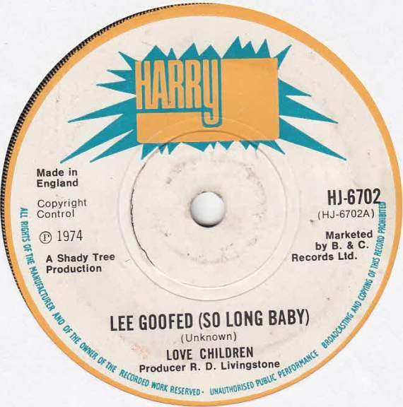 7inch Record LOVE CHILDREN - Lee Goofed (So Long Baby) HJ6702 Harry J Records 1974 UK Reggae, Ska & Dub Used
7inch Record LOVE CHILDREN - Lee Goofed (So Long Baby) HJ6702 Harry J Records 1974 UK Reggae, Ska & Dub Used
