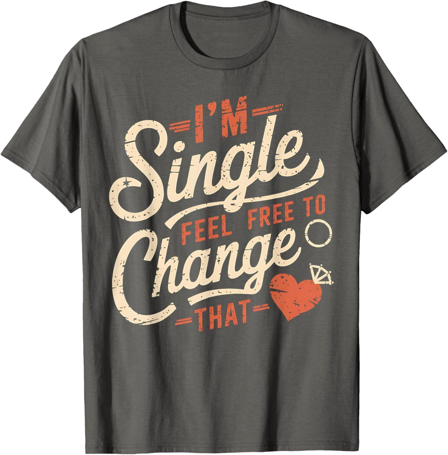 Funny Humor I m Single Feel Free To Change That Unisex T-Shirt 5XL різнокольоровий
Funny Humor I m Single Feel Free To Change That Unisex T-Shirt 5XL різнокольоровий