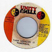 7inch Record POWERMAN - Them Legalize It NONE Unity 1991 Jamaica Reggae, Ska & Dub Used
7inch Record POWERMAN - Them Legalize It NONE Unity 1991 Jamaica Reggae, Ska & Dub Used