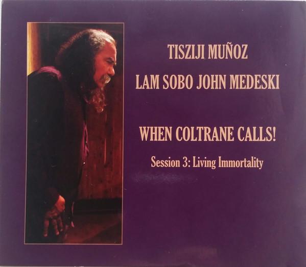 CD MUNOZ, TISZIJI / MEDESKI, JOHN - When Coltrane Calls Session 3: Livi AM065 Anami Music 2015 US Jazz Used
CD MUNOZ, TISZIJI / MEDESKI, JOHN - When Coltrane Calls Session 3: Livi AM065 Anami Music 2015 US Jazz Used