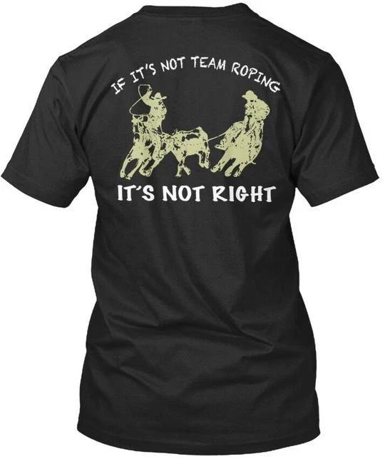 If Its Not Team Roping Is Right Premium T shirt Made in the USA Size S to 5XL S
If Its Not Team Roping Is Right Premium T shirt Made in the USA Size S to 5XL S