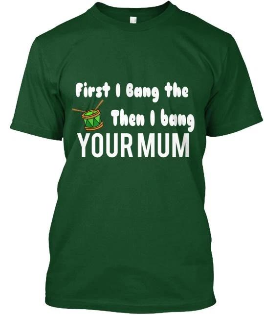First I Bang The Drum Then Your T shirt Made in the USA Size S to 5XL 4XL
First I Bang The Drum Then Your T shirt Made in the USA Size S to 5XL 4XL