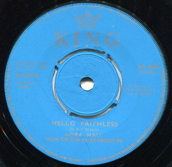 7inch Record DORA HALL THE DON RALKE ORCHESTRA Hello Faithless KG1003 KING 1964 UK Pop Used
7inch Record DORA HALL THE DON RALKE ORCHESTRA Hello Faithless KG1003 KING 1964 UK Pop Used