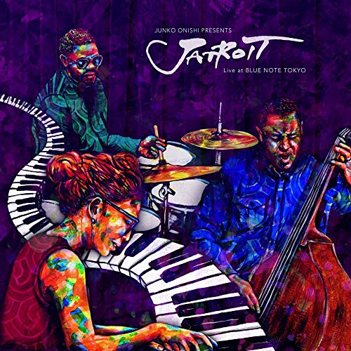 JUNKO ONISHI presents JATROIT Live at BLUE NOTE TO
JUNKO ONISHI presents JATROIT Live at BLUE NOTE TO