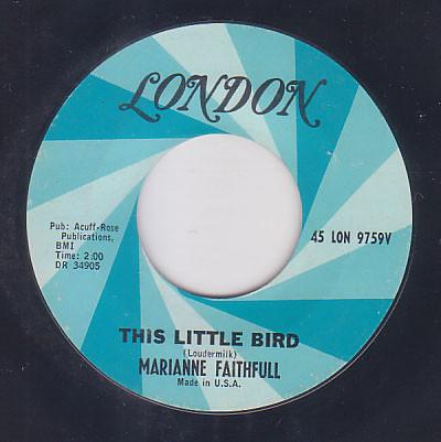 7inch Record MARIANNE FAITHFULL This Little Bird Morning Sun 45LON9759V London Records 1965 US Rock Used
7inch Record MARIANNE FAITHFULL This Little Bird Morning Sun 45LON9759V London Records 1965 US Rock Used