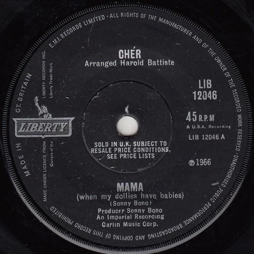 7inch Record CHER - Mama (When My Dollies Have Babies) LIB12046 Liberty 1966 UK Rock Used
7inch Record CHER - Mama (When My Dollies Have Babies) LIB12046 Liberty 1966 UK Rock Used