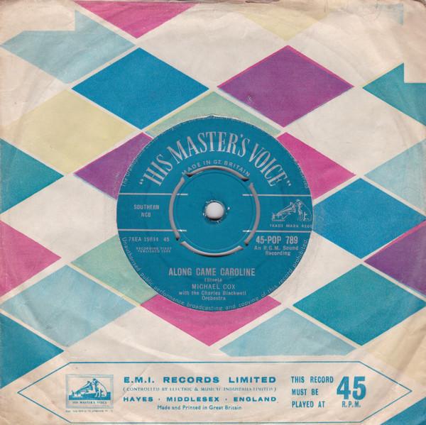 7inch Record MICHAEL COX 2 THE CHARLES BLACKW Along Came Caroline 45POP789 His Masters Vo 1960 UK Pop Used
7inch Record MICHAEL COX 2 THE CHARLES BLACKW Along Came Caroline 45POP789 His Masters Vo 1960 UK Pop Used