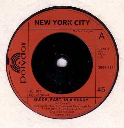 7inch Record NEW YORK CITY - Quick, Fast, In A Hurry 2001481 Polydor 1973 UK Soul/Funk Used
7inch Record NEW YORK CITY - Quick, Fast, In A Hurry 2001481 Polydor 1973 UK Soul/Funk Used