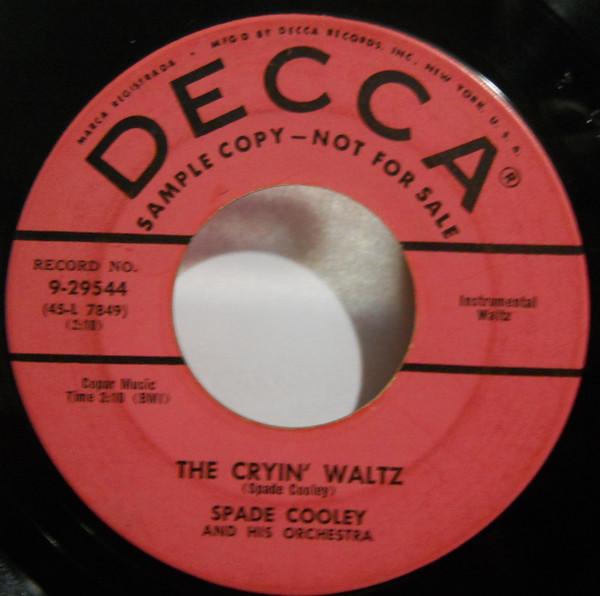 7inch Record SPADE COOLEY & HIS ORCHESTRA - The Cryin Waltz / Anita 929544 Decca US Folk Used
7inch Record SPADE COOLEY & HIS ORCHESTRA - The Cryin Waltz / Anita 929544 Decca US Folk Used