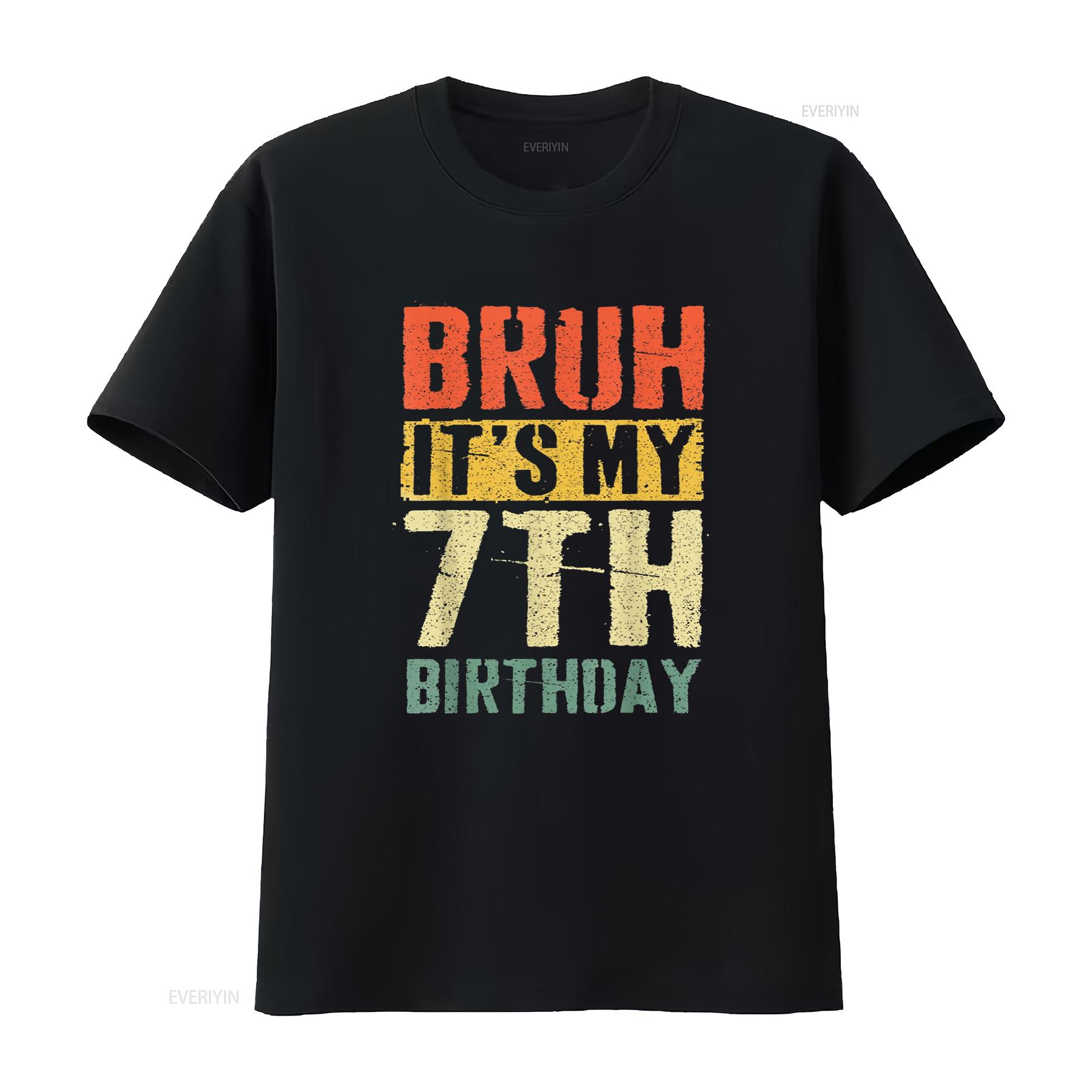 Bruh It s My 7th Birthday 7 Year Old Bday 7yr Kids Funny T Shirt vintage Washed Stretched Soft Comfortable designer clothes 4XL
Bruh It s My 7th Birthday 7 Year Old Bday 7yr Kids Funny T Shirt vintage Washed Stretched Soft Comfortable designer clothes 4XL