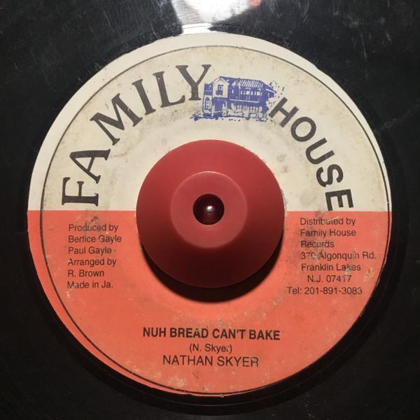 7inch Record NATHAN SKYERS - Nuh Bread Can t Bake NONE Family House Jamaica Reggae, Ska & Dub Used
7inch Record NATHAN SKYERS - Nuh Bread Can t Bake NONE Family House Jamaica Reggae, Ska & Dub Used