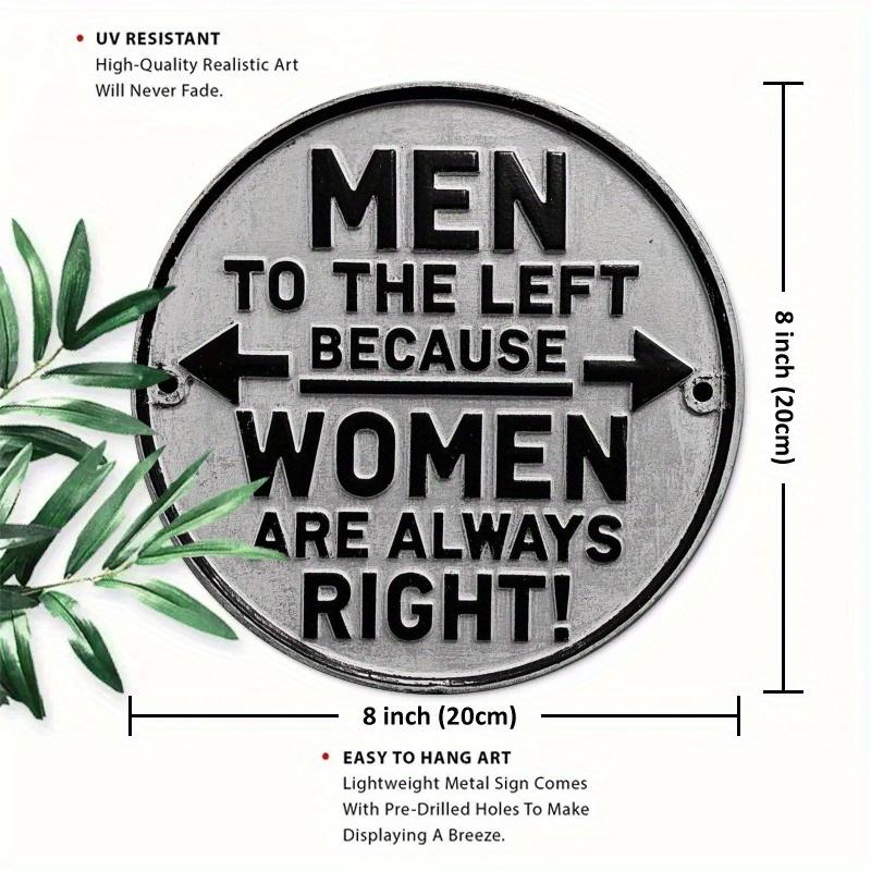 2d Flat 20*20cm, Fun men To The Left Side Because Women Are Always Right Logo, Retro Humorous Wall Decoration, Office, Bar, Coffee Shop Decorations 20*20cm
2d Flat 20*20cm, Fun men To The Left Side Because Women Are Always Right Logo, Retro Humorous Wall Decoration, Office, Bar, Coffee Shop Decorations 20*20cm
