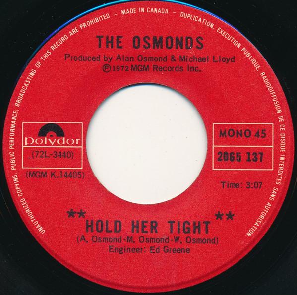 7inch Record OSMONDS - Hold Her Tight / Love Is 2065137 Polydor 1972 Canada Rock Used
7inch Record OSMONDS - Hold Her Tight / Love Is 2065137 Polydor 1972 Canada Rock Used