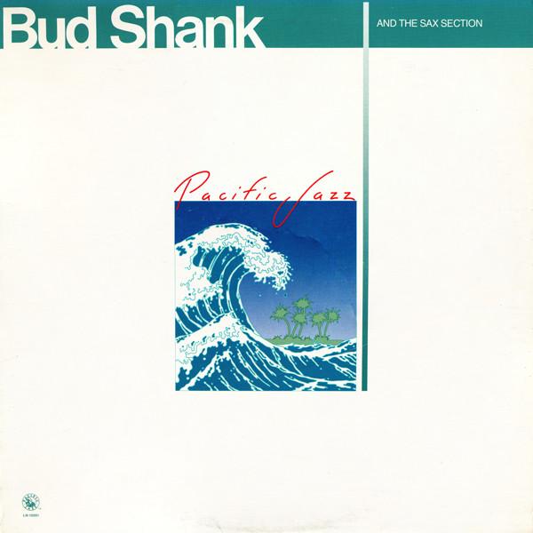 LP Record BUD SHANK - Bud Shank & Sax Section LN10091 PACIFIC JAZZ 1981 US Jazz Used
LP Record BUD SHANK - Bud Shank & Sax Section LN10091 PACIFIC JAZZ 1981 US Jazz Used