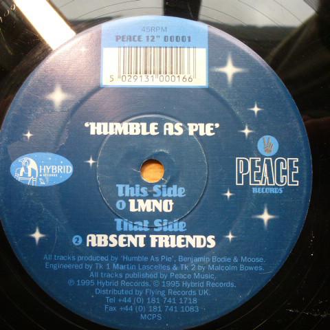 12inch Record HUMBLE AS PIE - LMNO / Absent Friends PEACE1200001 Peace Records 1995 UK Dance & Electronica Used
12inch Record HUMBLE AS PIE - LMNO / Absent Friends PEACE1200001 Peace Records 1995 UK Dance & Electronica Used