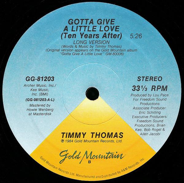 12inch Record TIMMY THOMAS - Gotta Give A Little Love (Ten Years GG81203 Gold Mountain 1984 US Dance & Electronica Used
12inch Record TIMMY THOMAS - Gotta Give A Little Love (Ten Years GG81203 Gold Mountain 1984 US Dance & Electronica Used