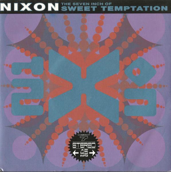 7inch Record NIXON - The Seven Inch Of Sweet Temptation NXN1 MCA Records 1990 UK Dance & Electronica Used
7inch Record NIXON - The Seven Inch Of Sweet Temptation NXN1 MCA Records 1990 UK Dance & Electronica Used