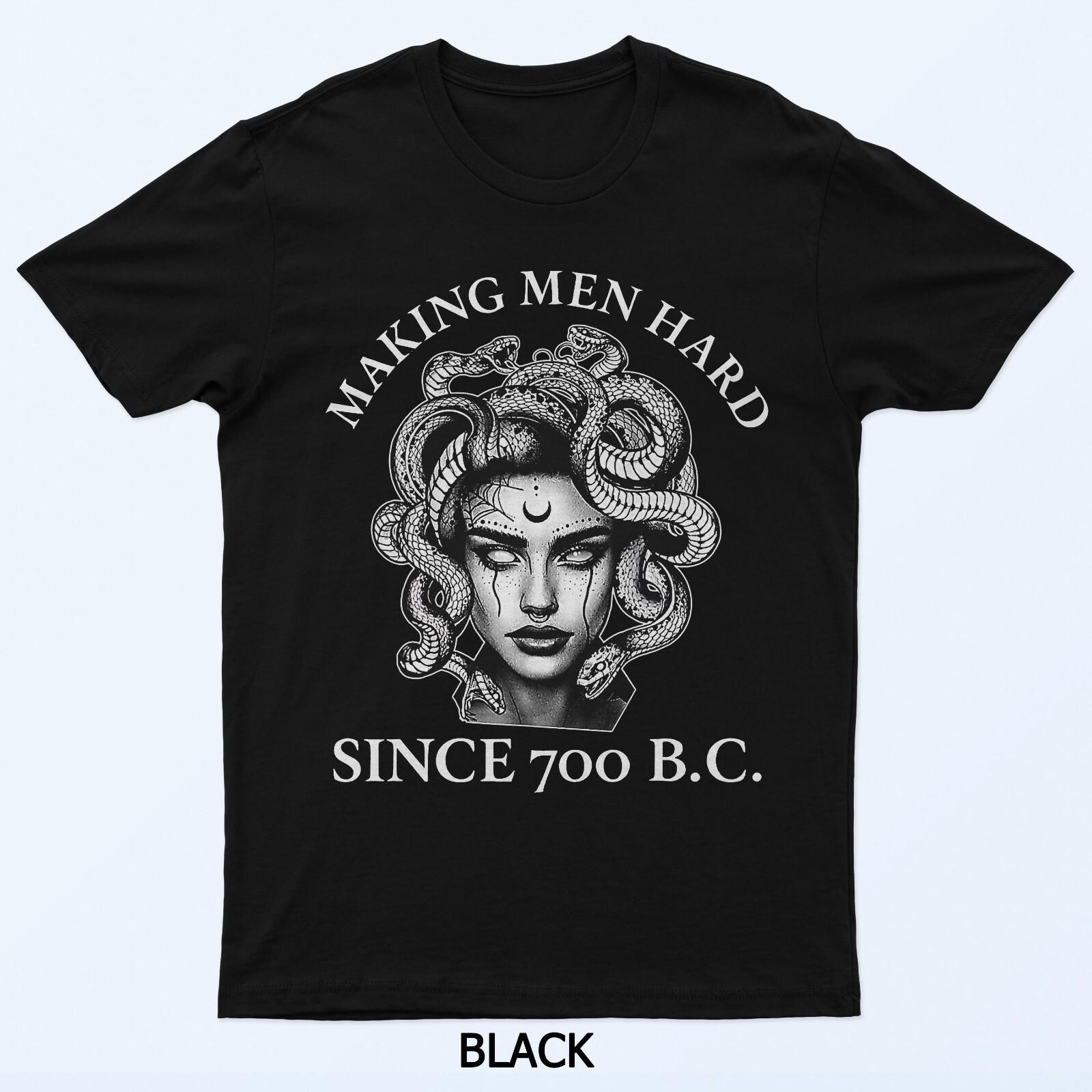 Making Men Hard Since 700 B.C T-Shirt XL
Making Men Hard Since 700 B.C T-Shirt XL