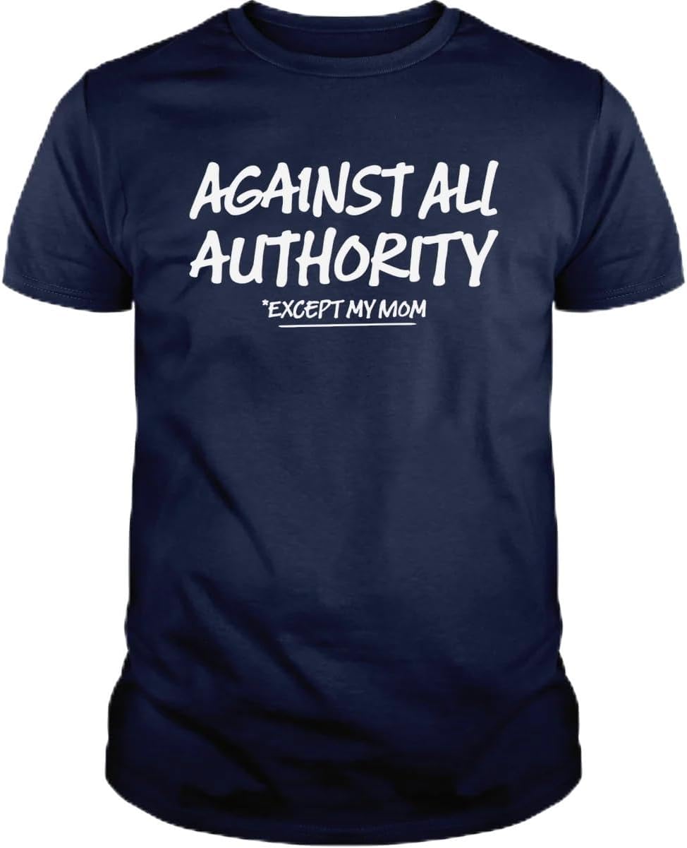 Against All Authority T Shirt - Except My Mom Funny Parenting Gift Shirt Mens & Womens - Short Sleeve Crew Neck Soft Tees 5XL різнокольоровий
Against All Authority T Shirt - Except My Mom Funny Parenting Gift Shirt Mens & Womens - Short Sleeve Crew Neck Soft Tees 5XL різнокольоровий