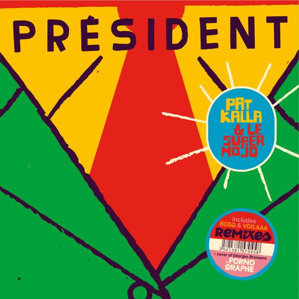 12inch Record PAT KALLA & LE SUPER MOJO - Président PVS019 Pura Vida Sound 2022 France Soul/Funk
12inch Record PAT KALLA & LE SUPER MOJO - Président PVS019 Pura Vida Sound 2022 France Soul/Funk