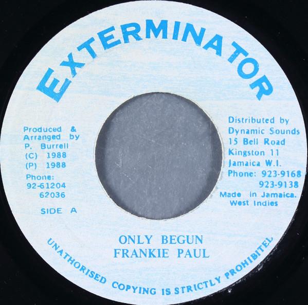 7inch Record FRANKIE PAUL Only Begun NONE 1988 Jamaica Reggae Ska Dub Used
7inch Record FRANKIE PAUL Only Begun NONE 1988 Jamaica Reggae Ska Dub Used