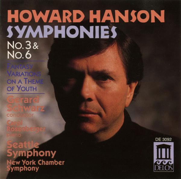 CD HOWARD HANSON - GERARD SCHWARZ, CAR - Symphonies No. 3 & No. 6 / Fantasy DE3092 Delos 1990 US Classical Used
CD HOWARD HANSON - GERARD SCHWARZ, CAR - Symphonies No. 3 & No. 6 / Fantasy DE3092 Delos 1990 US Classical Used