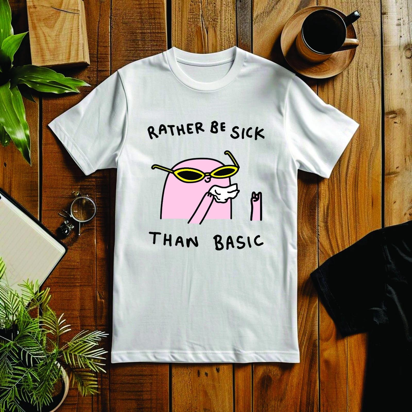 Rather Be Sick Than Basic Adults Epiko T-Shirt Funny Fun Gift Top New Unisex Tee 4XL
Rather Be Sick Than Basic Adults Epiko T-Shirt Funny Fun Gift Top New Unisex Tee 4XL