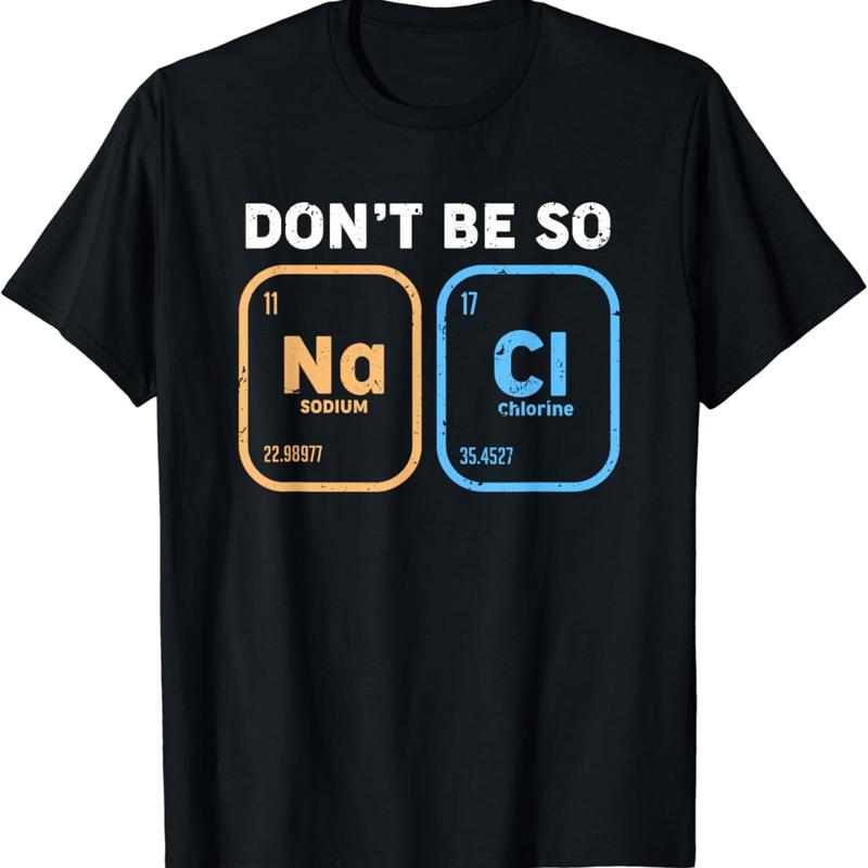 Don_t be so salty_ funny chemistry T Shirt 5XL різнокольоровий
Don_t be so salty_ funny chemistry T Shirt 5XL різнокольоровий