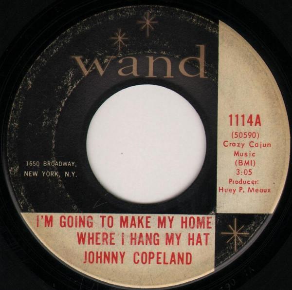 7inch Record JOHNNY COPELAND - I m Going To Make My Home Where I H 1114A Wand 1966 US Soul/Funk Used
7inch Record JOHNNY COPELAND - I m Going To Make My Home Where I H 1114A Wand 1966 US Soul/Funk Used