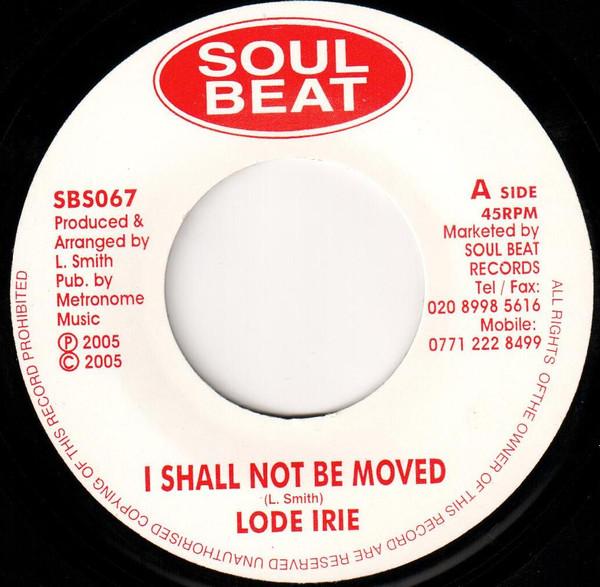 7inch Record LODE IRIE I shall not be moved SBS067 Soul Beat 2005 UK Reggae Ska Dub Used
7inch Record LODE IRIE I shall not be moved SBS067 Soul Beat 2005 UK Reggae Ska Dub Used