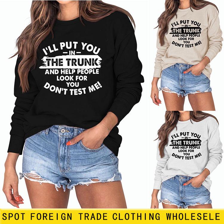 Cross-border I ll Put You in the Trunk Graphic Crew Neck Long Sleeve Sweatshirt XXXXL
Cross-border I ll Put You in the Trunk Graphic Crew Neck Long Sleeve Sweatshirt XXXXL