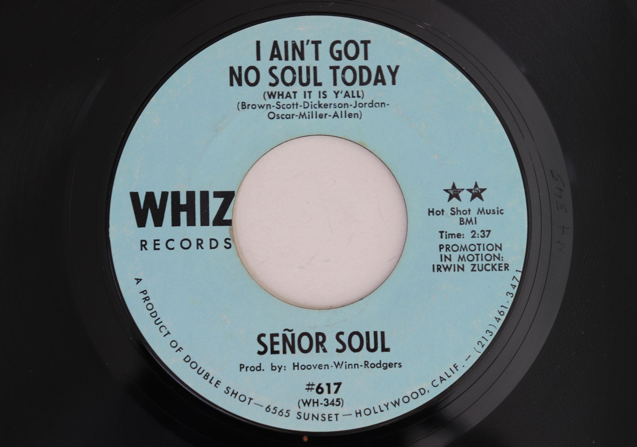 7inch Record SENOR SOUL I Aint Got No Soul Today What It 617 WHIZ 1970 US SoulFunk Used
7inch Record SENOR SOUL I Aint Got No Soul Today What It 617 WHIZ 1970 US SoulFunk Used