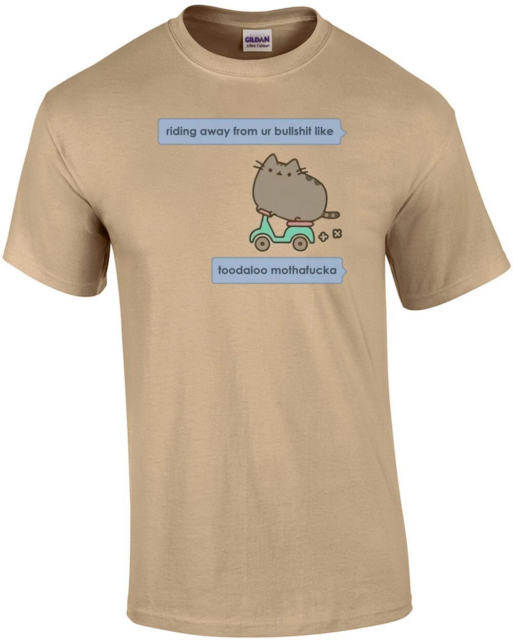 riding away from ur bullshit like toodaloo mothafucka T-Shirt 2XL
riding away from ur bullshit like toodaloo mothafucka T-Shirt 2XL