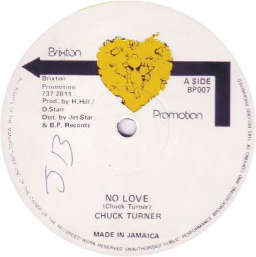 12inch Record CHUCK TURNER - No Love BP007 Brixton Promoti 1987 Jamaica Reggae, Ska & Dub Used
12inch Record CHUCK TURNER - No Love BP007 Brixton Promoti 1987 Jamaica Reggae, Ska & Dub Used
